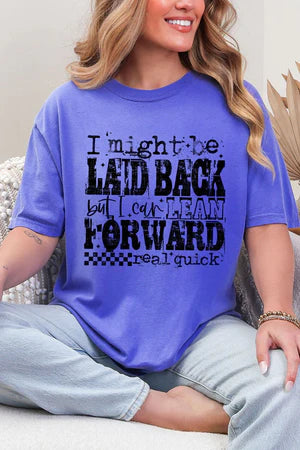 Laid Back Lean Forward Tee