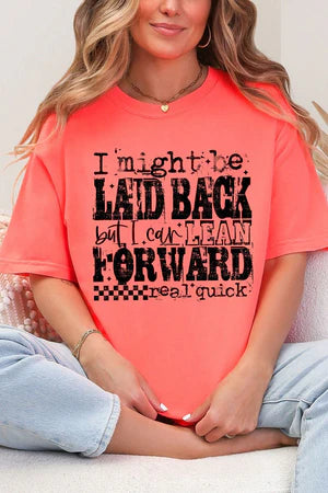 Laid Back Lean Forward Tee